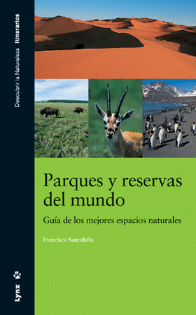 Parques y Reservas  del Mundo. Guía de los mejores espacios naturales