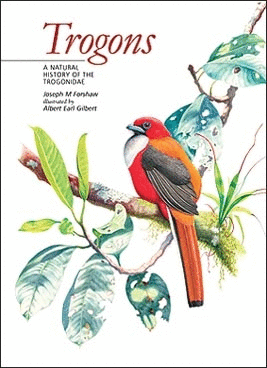 TROGONS. A NATURAL HISTORY OF THE TROGONIDAE