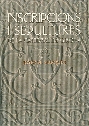 Inscripcions i sepultures de la Catedral de Girona