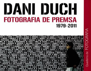 Dani Duch. Fotografia de premsa 1979-2011